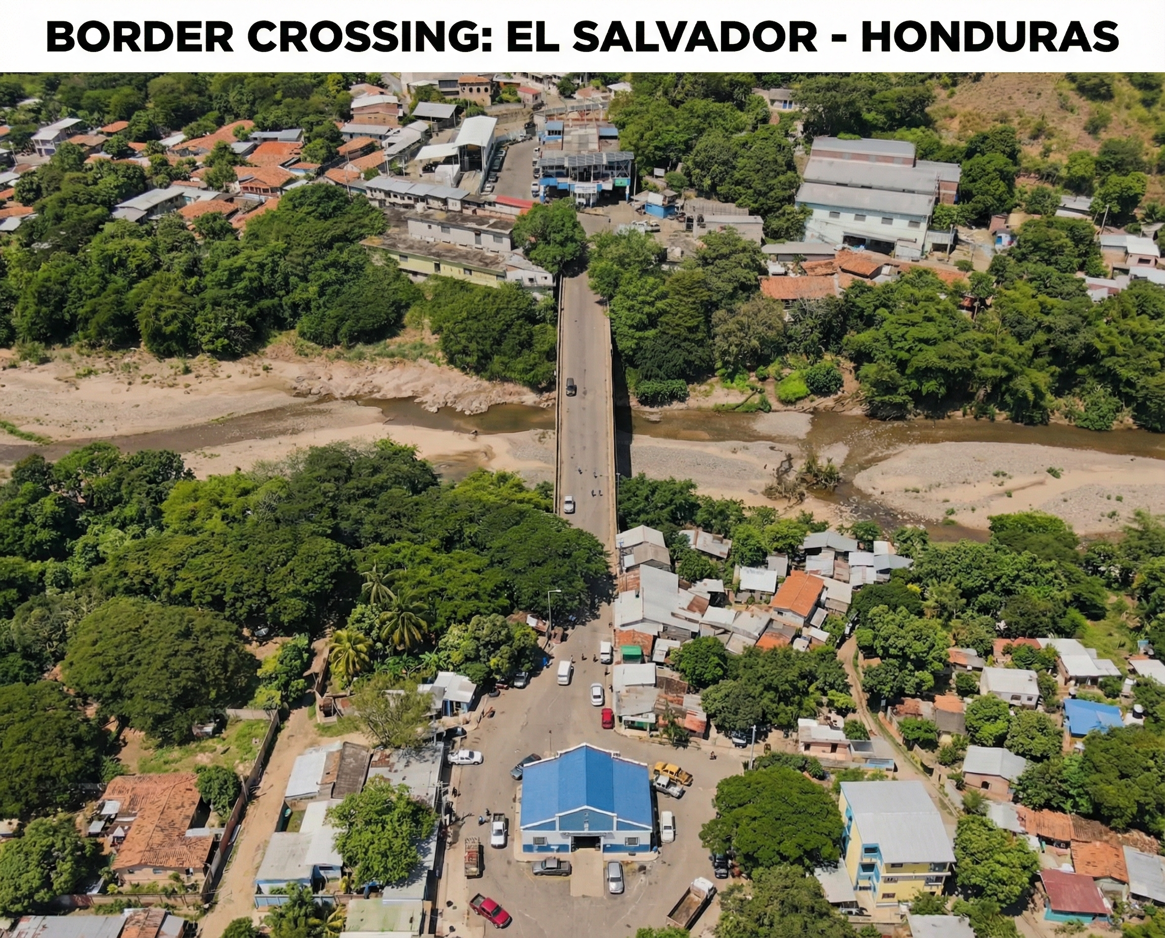 Overhead view of crossing from El Salvador into Honduras at El Amatillo